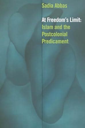 at freedoms limit islam and the postcolonial predicament Doc