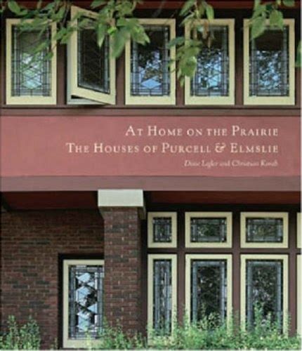 at home on the prairie the houses of purcell and elmslie Epub