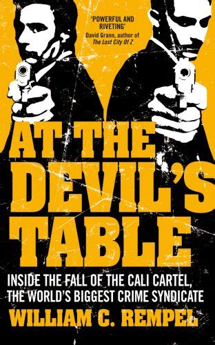 at the devils table inside the fall of the cali cartel the worlds biggest crime syndicate PDF