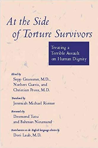 at the side of torture survivors treating a terrible assault on human dignity Reader