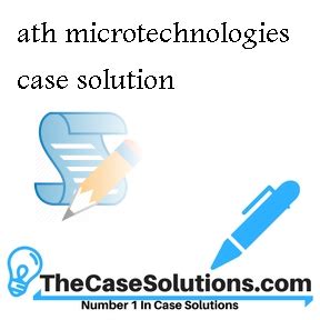 ath microtechnologies case study solution PDF