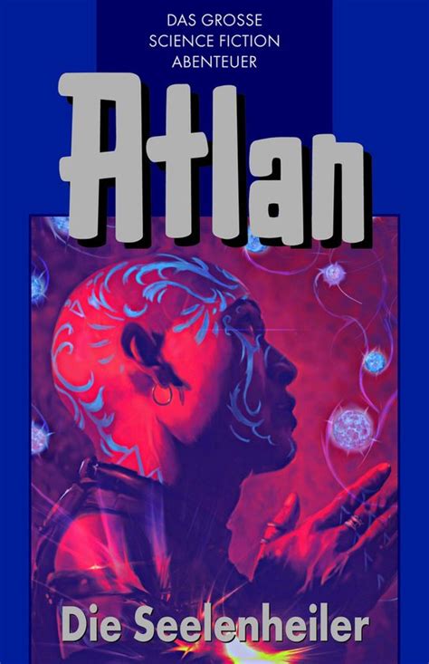 atlan 35 seelenheiler kristallprinz atlan blauband ebook Kindle Editon