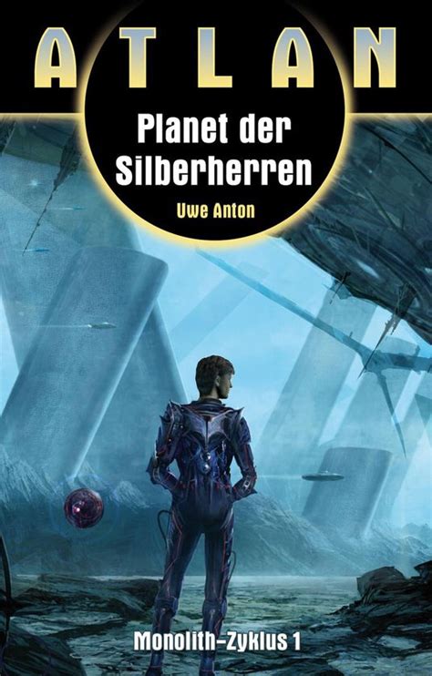 atlan monolith 1 planet silberherren ebook Doc