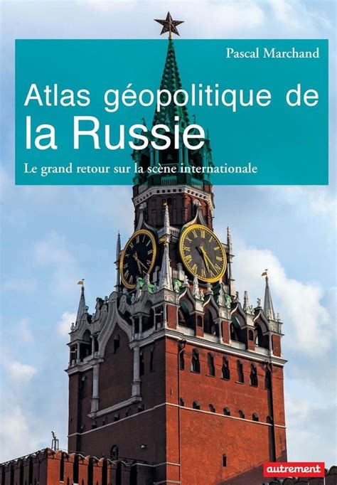 atlas g opolitique russie retour internationale ebook Kindle Editon