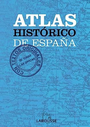 atlas historico de espana larousse atlas Epub