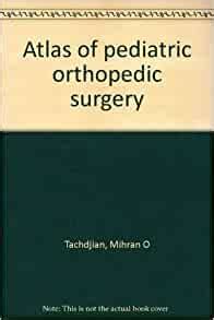 atlas of pediatric orthopaedic surgery Doc