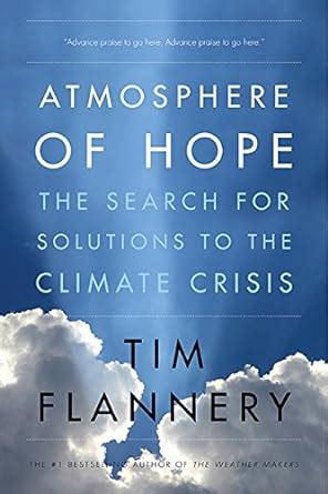 atmosphere of hope searching for solutions to the climate crisis Doc
