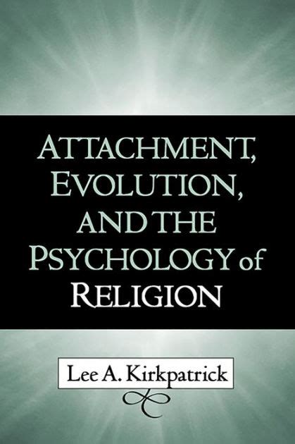 attachment evolution and the psychology of religion Kindle Editon