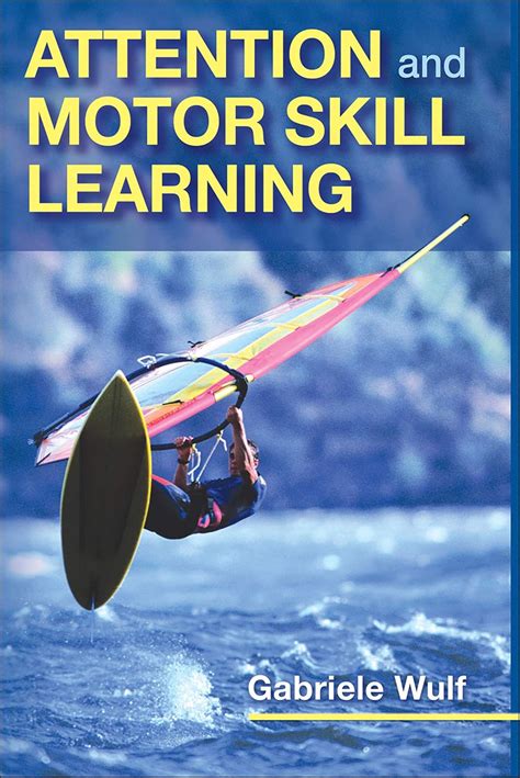 attention and motor skill learning Kindle Editon