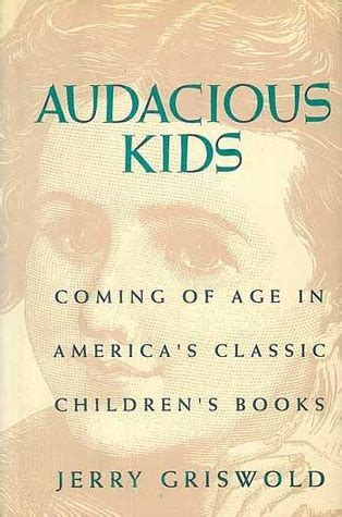 audacious kids coming of age in americas classic childrens books Doc