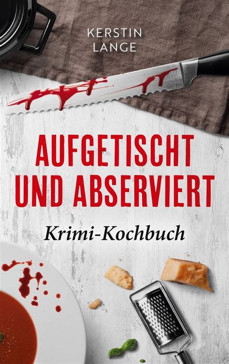 aufgetischt abserviert krimikochbuch kerstin lange ebook Epub