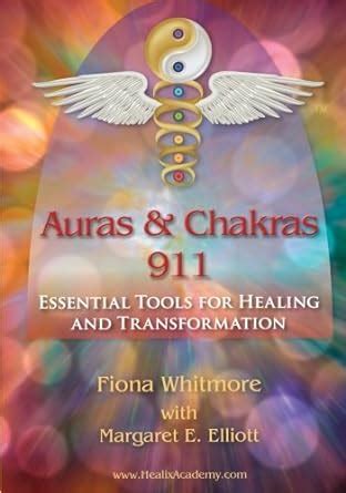 auras and chakras 911 essential tools for healing and transformation Kindle Editon