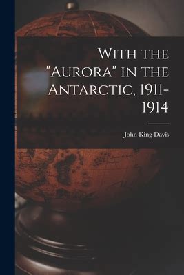 aurora antarctic 1911 1914 classic reprint Reader