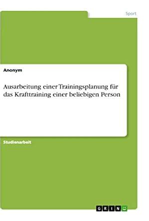 ausarbeitung trainingsplanung krafttraining beliebigen person Doc