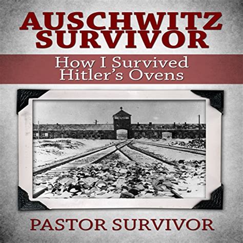 auschwitz survivor how i survived hitlers ovens Kindle Editon