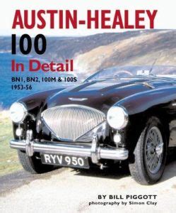 austin healey 100 in detail bn1 bn2 100m and 100s 1953 56 Epub