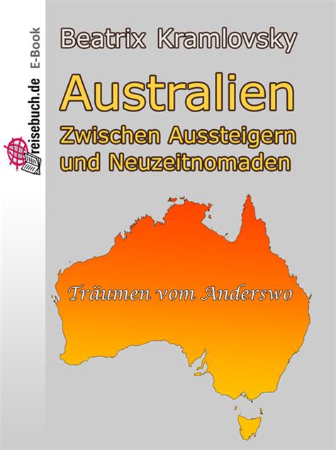 australien aussteigern neuzeitnomaden beatrix kramlovsky Kindle Editon