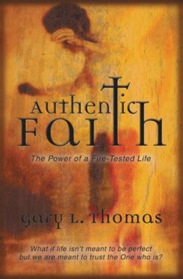authentic faith the power of a fire tested life Kindle Editon