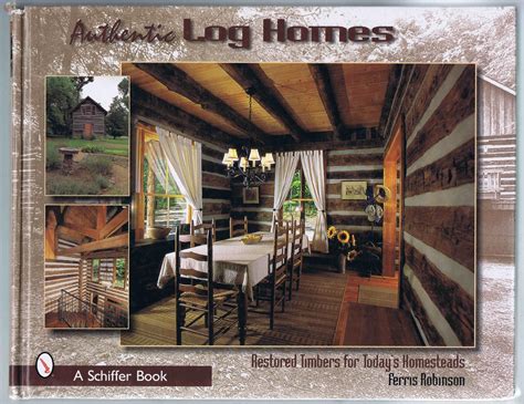 authentic log homes restored timbers for todays homesteads Reader