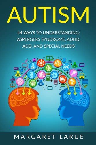 autism 44 ways to understanding aspergers syndrome adhd add and special needs Reader