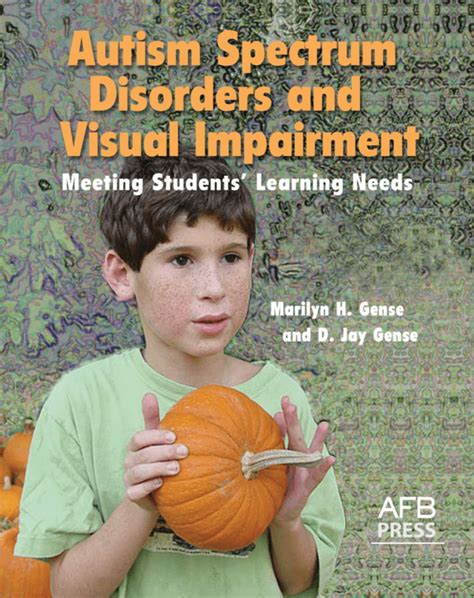 autism spectrum disorders and visual impairment meeting students learning needs PDF