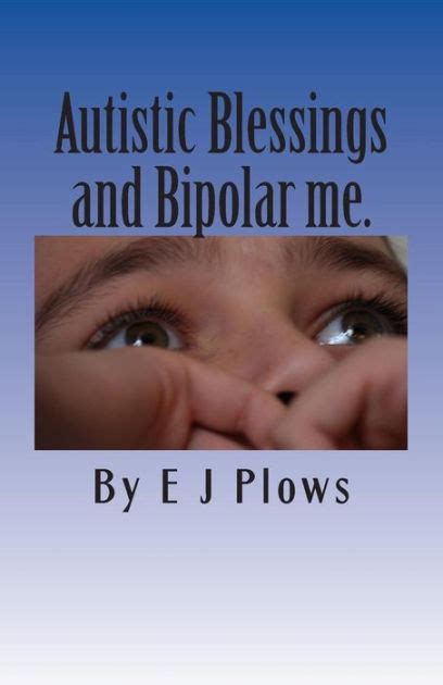 autistic blessings and bipolar me a frank and brutally honest diary of a mother with bipolar and her two autistic Reader