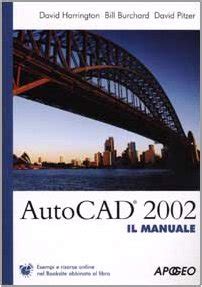 autocad 2002 il manuale autocad 2002 il manuale Doc
