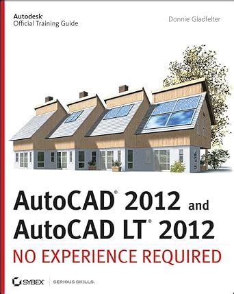 autocad 2012 and autocad lt 2012 no experience required Doc