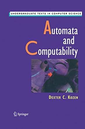 automata and computability undergraduate texts in computer science Reader