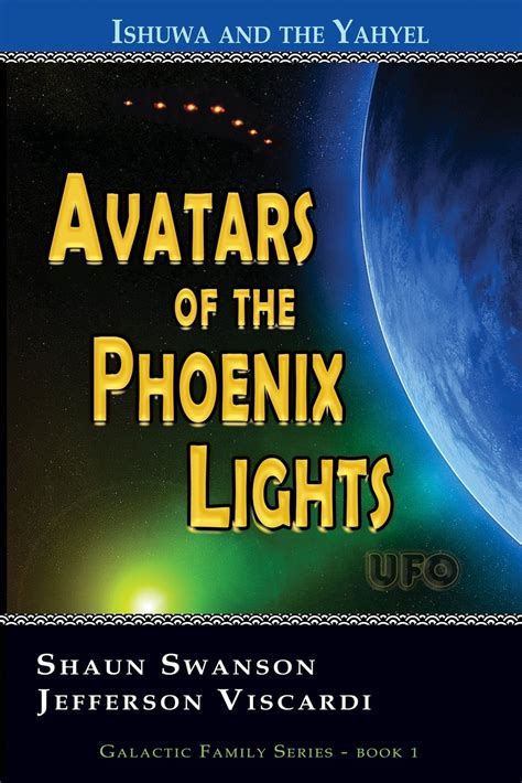 avatars of the phoenix lights ufo ishuwa and the yahyel Doc