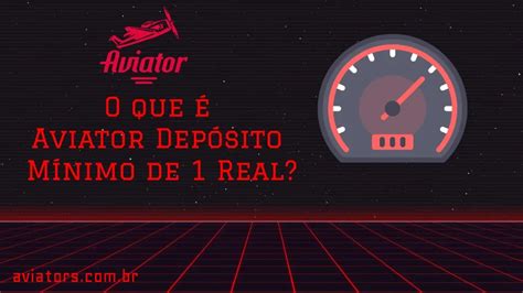 aviator deposito minimo 1 real