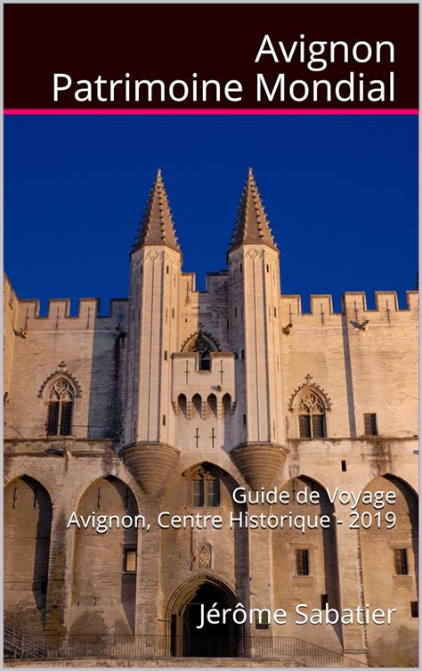 avignon patrimoine mondial voyage historique ebook Doc