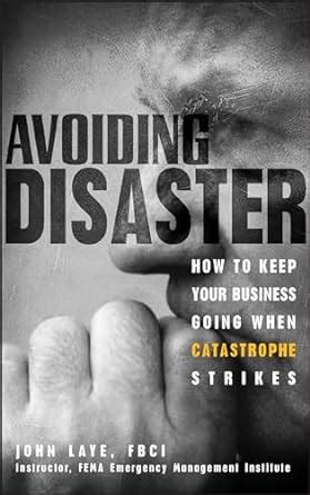 avoiding disaster how to keep your business going when catastrophe strikes Kindle Editon