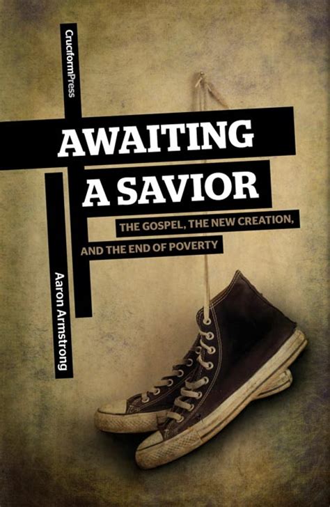 awaiting a savior the gospel the new creation and the end of poverty Kindle Editon
