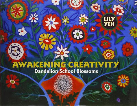 awakening creativity dandelion school blossoms Reader