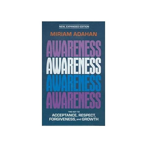 awareness the key to acceptance respect forgiveness and growth PDF