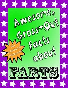 awesome gross out facts about farts no parents allowed PDF