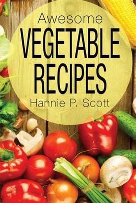 awesome vegetable recipes hannie scott Doc