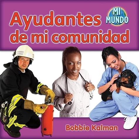 ayudantes de mi comunidad mi mundo spanish edition Kindle Editon