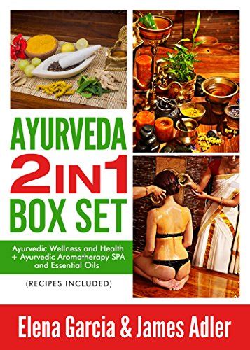 ayurveda 2 in 1 box set ayurvedic wellness and health ayurvedic aromatherapy spa and essential oils recipes Kindle Editon