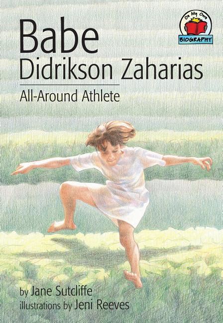 babe didrikson zaharias all around athlete on my own biographies Reader