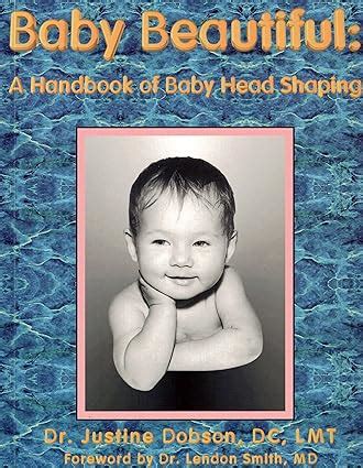 baby beautiful a handbook of baby head shaping PDF