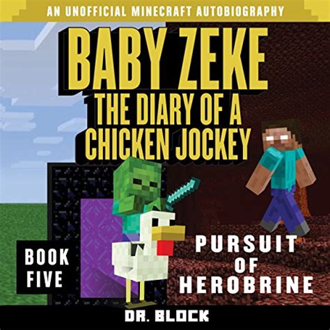baby zeke pursuit of herobrine the diary of a chicken jockey book 5 Kindle Editon