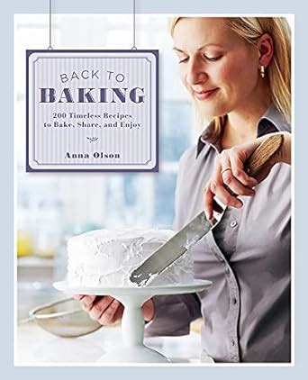 back to baking 200 timeless recipes to bake share and enjoy Doc