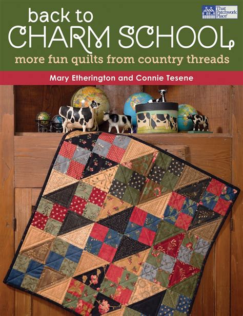 back to charm school more fun quilts from country threads Doc