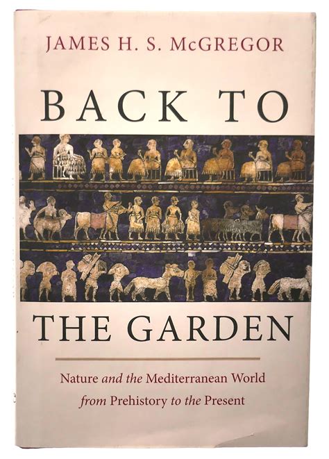 back to the garden nature and the mediterranean world from prehistory to the present Doc