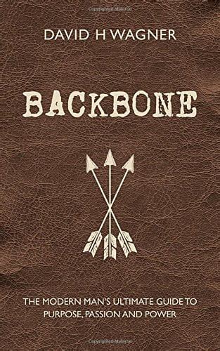 backbone the modern mans ultimate guide to purpose passion and power Doc