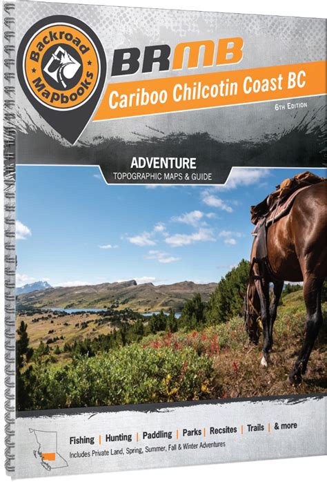 backroad mapbook the cariboo backroad mapbooks Reader