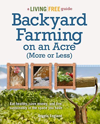 backyard farming on an acre more or less living free guides Kindle Editon