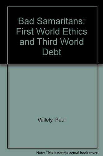 bad samaritans first world ethics and third world debt Kindle Editon